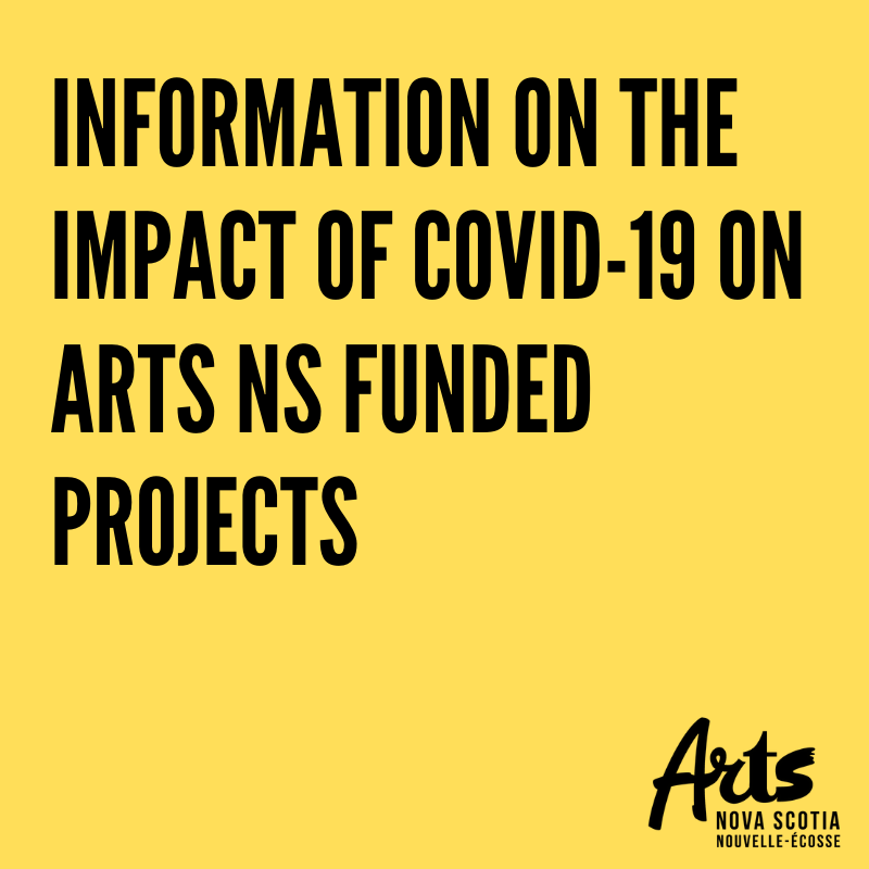 Image reads: Information on the imapact of COVID-19 on Arts NS Funded Projects