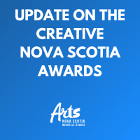 Update on the Creative Nova Scotia Awards
